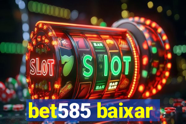 bet585 baixar